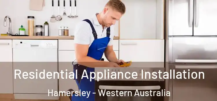 Residential Appliance Installation Hamersley - Western Australia
