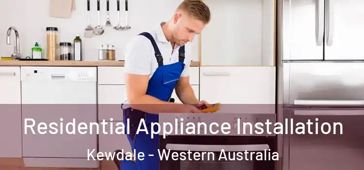 Residential Appliance Installation Kewdale - Western Australia