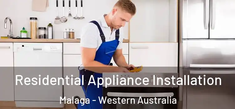 Residential Appliance Installation Malaga - Western Australia