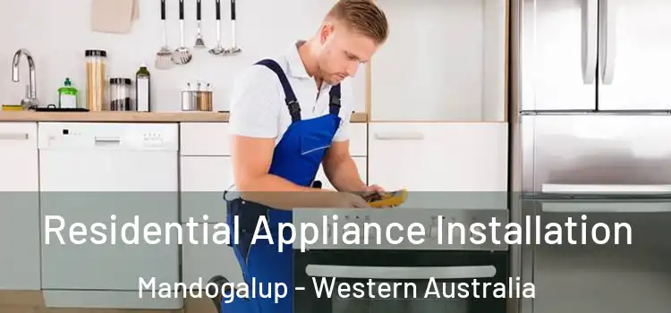 Residential Appliance Installation Mandogalup - Western Australia