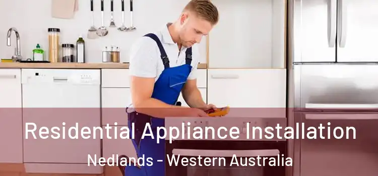 Residential Appliance Installation Nedlands - Western Australia