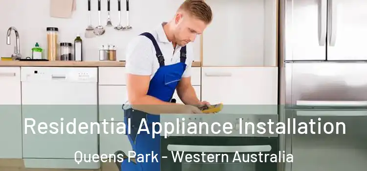 Residential Appliance Installation Queens Park - Western Australia