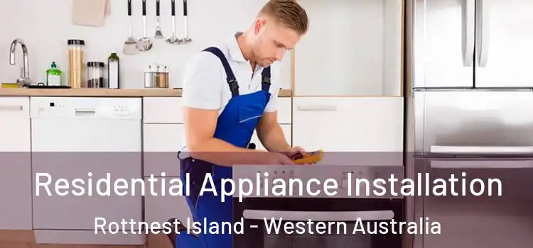 Residential Appliance Installation Rottnest Island - Western Australia