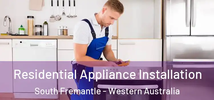 Residential Appliance Installation South Fremantle - Western Australia