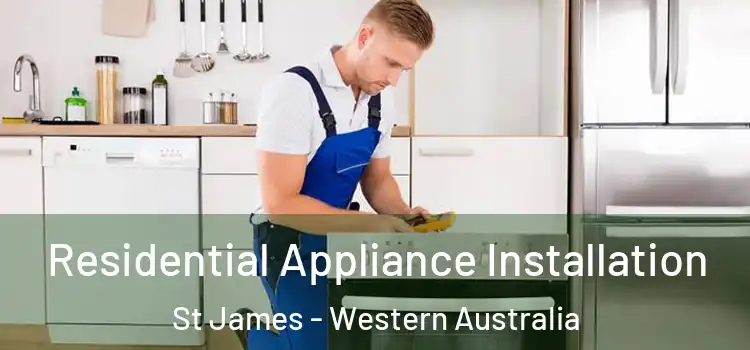 Residential Appliance Installation St James - Western Australia