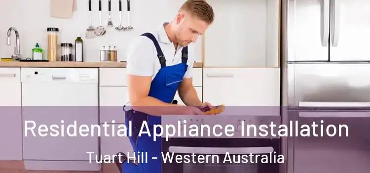 Residential Appliance Installation Tuart Hill - Western Australia