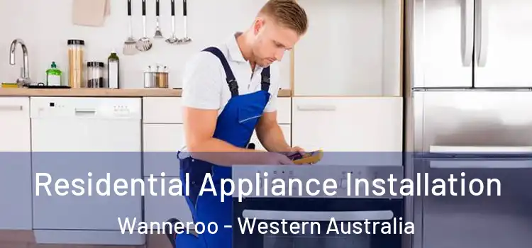 Residential Appliance Installation Wanneroo - Western Australia