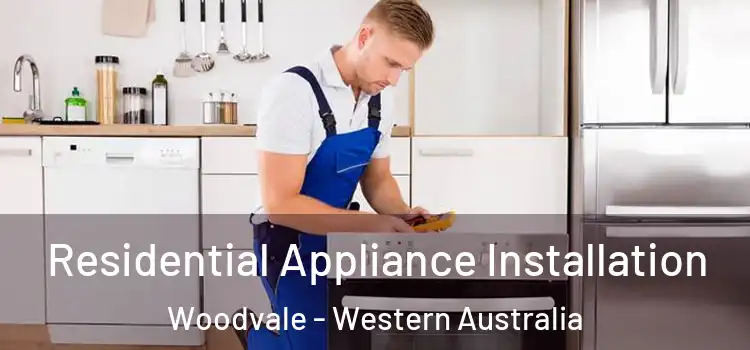 Residential Appliance Installation Woodvale - Western Australia