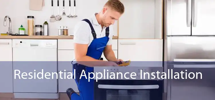 Residential Appliance Installation