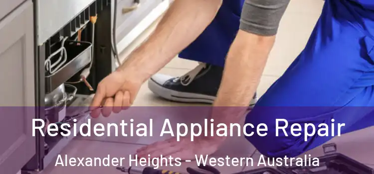 Residential Appliance Repair Alexander Heights - Western Australia