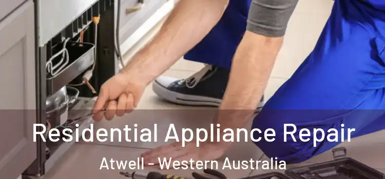 Residential Appliance Repair Atwell - Western Australia