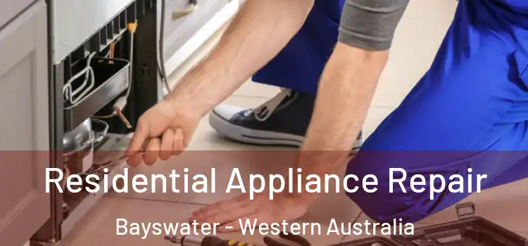 Residential Appliance Repair Bayswater - Western Australia