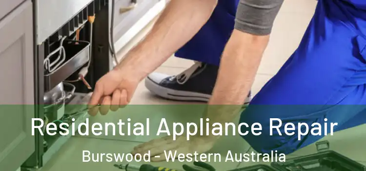 Residential Appliance Repair Burswood - Western Australia