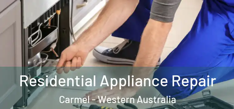 Residential Appliance Repair Carmel - Western Australia