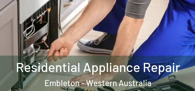Residential Appliance Repair Embleton - Western Australia