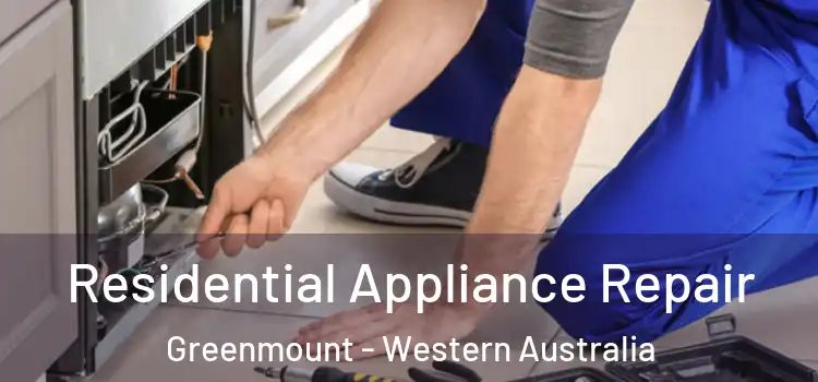 Residential Appliance Repair Greenmount - Western Australia