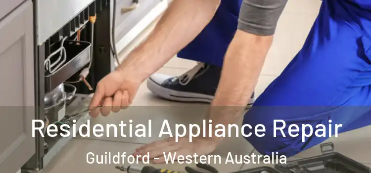 Residential Appliance Repair Guildford - Western Australia