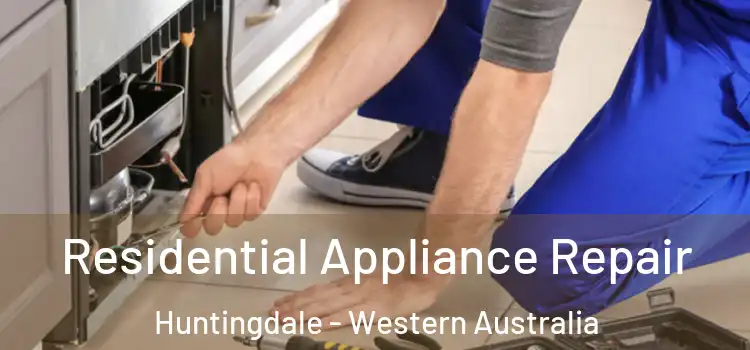 Residential Appliance Repair Huntingdale - Western Australia