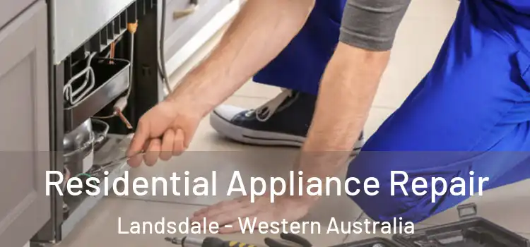 Residential Appliance Repair Landsdale - Western Australia