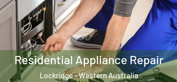 Residential Appliance Repair Lockridge - Western Australia