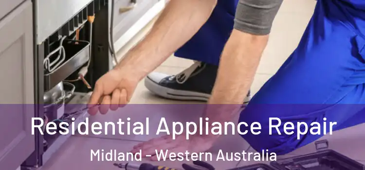 Residential Appliance Repair Midland - Western Australia