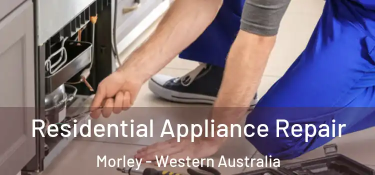 Residential Appliance Repair Morley - Western Australia