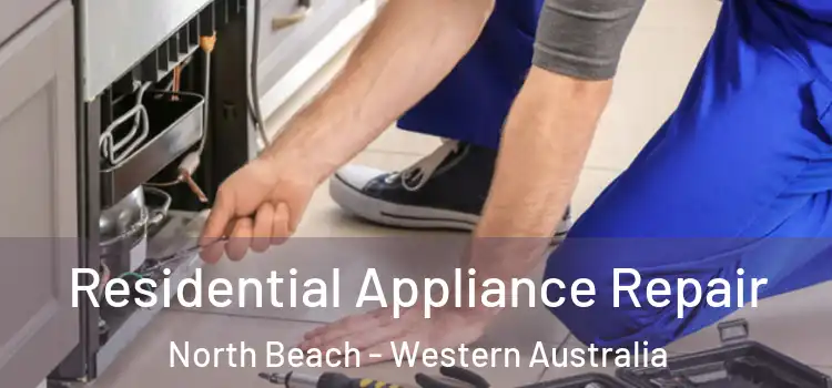 Residential Appliance Repair North Beach - Western Australia