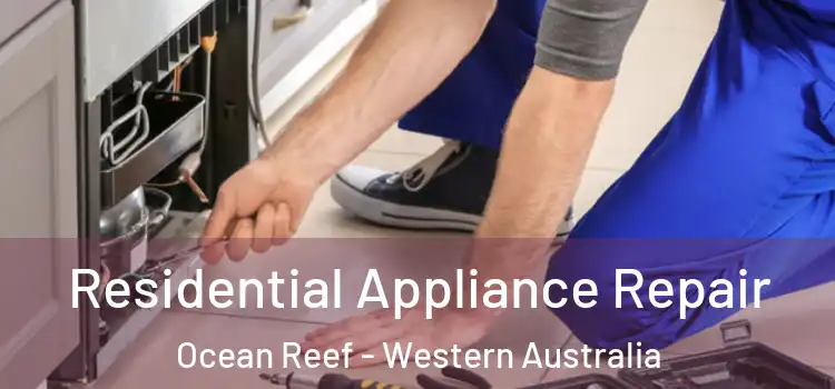 Residential Appliance Repair Ocean Reef - Western Australia