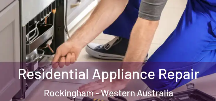 Residential Appliance Repair Rockingham - Western Australia