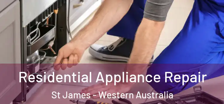 Residential Appliance Repair St James - Western Australia