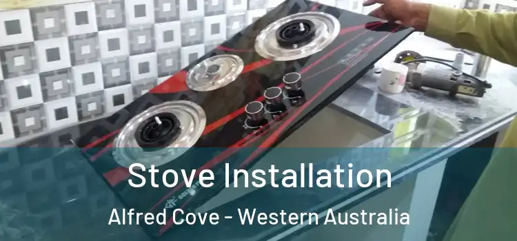 Stove Installation Alfred Cove - Western Australia