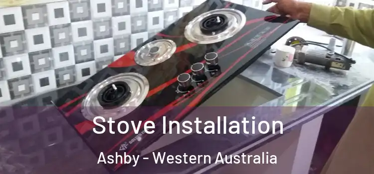 Stove Installation Ashby - Western Australia