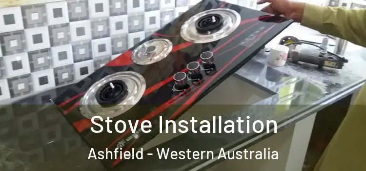 Stove Installation Ashfield - Western Australia
