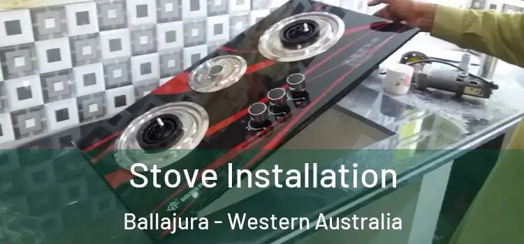 Stove Installation Ballajura - Western Australia