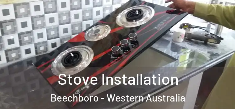 Stove Installation Beechboro - Western Australia