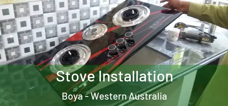 Stove Installation Boya - Western Australia