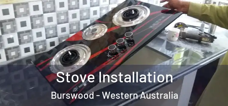 Stove Installation Burswood - Western Australia