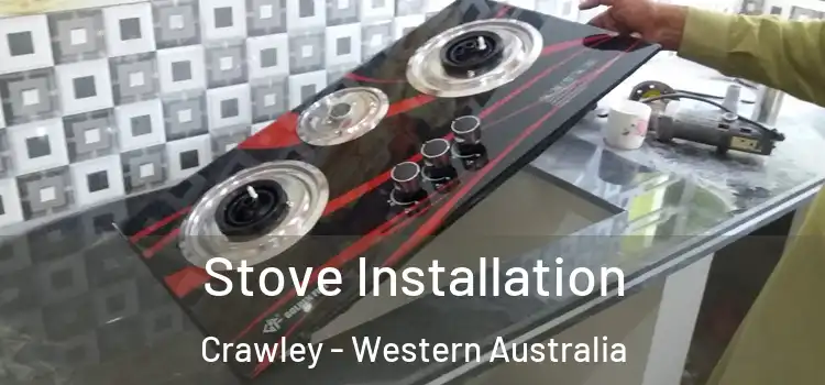 Stove Installation Crawley - Western Australia