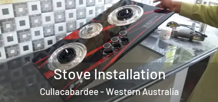Stove Installation Cullacabardee - Western Australia
