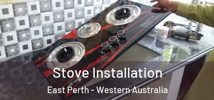 Stove Installation East Perth - Western Australia