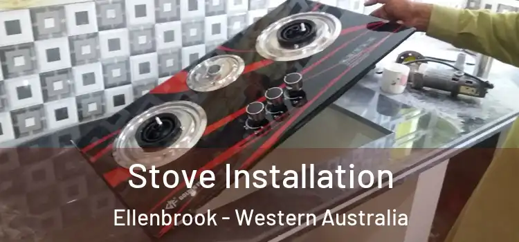 Stove Installation Ellenbrook - Western Australia