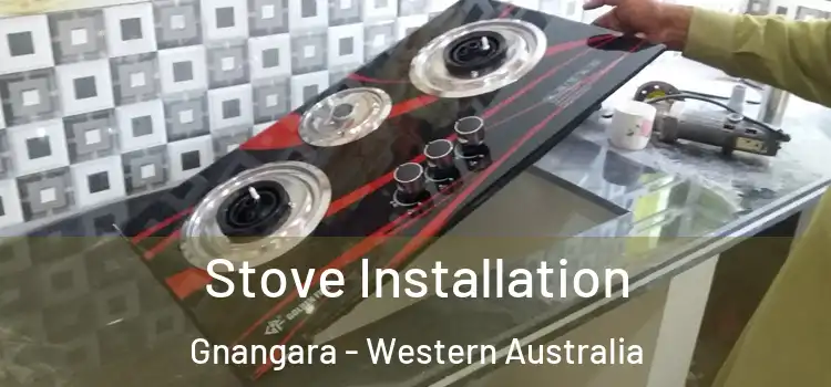 Stove Installation Gnangara - Western Australia