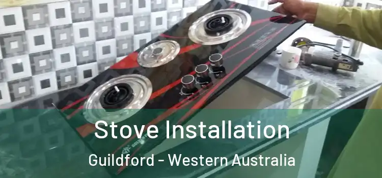 Stove Installation Guildford - Western Australia