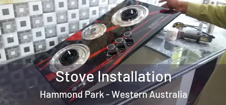 Stove Installation Hammond Park - Western Australia
