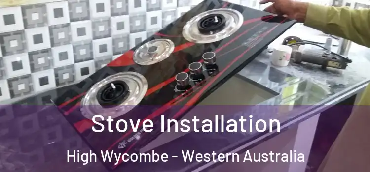 Stove Installation High Wycombe - Western Australia