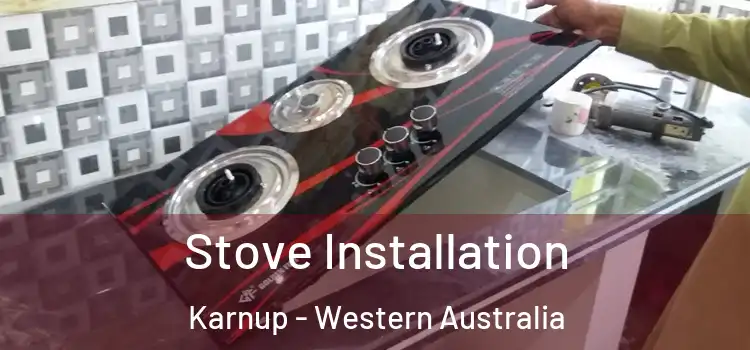 Stove Installation Karnup - Western Australia