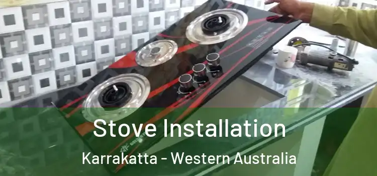 Stove Installation Karrakatta - Western Australia