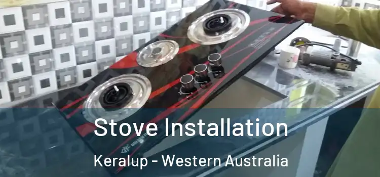 Stove Installation Keralup - Western Australia