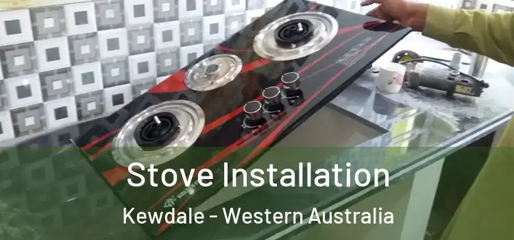 Stove Installation Kewdale - Western Australia