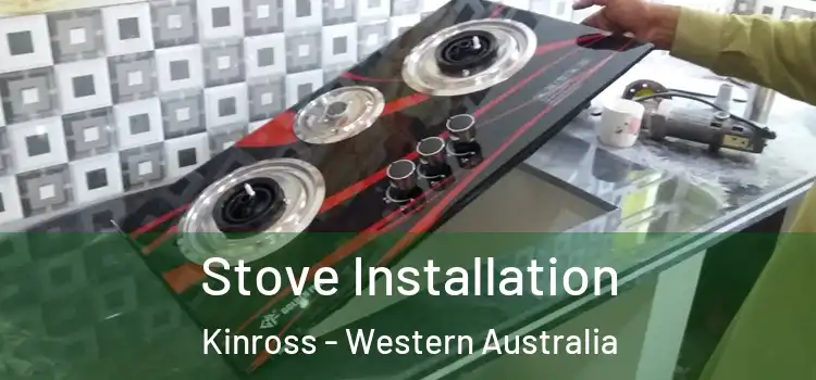 Stove Installation Kinross - Western Australia